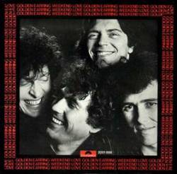 Golden Earring : Weekend Love